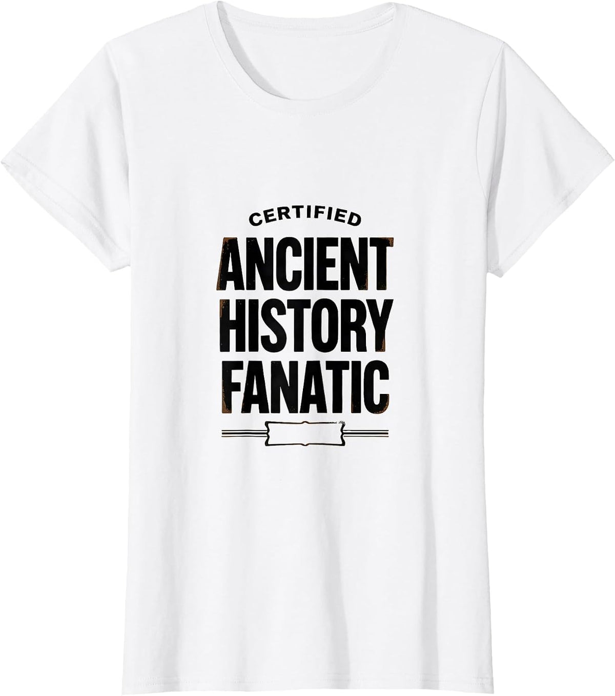 Certified Ancient History Fanatic Funny History Teacher T-Shirt - White