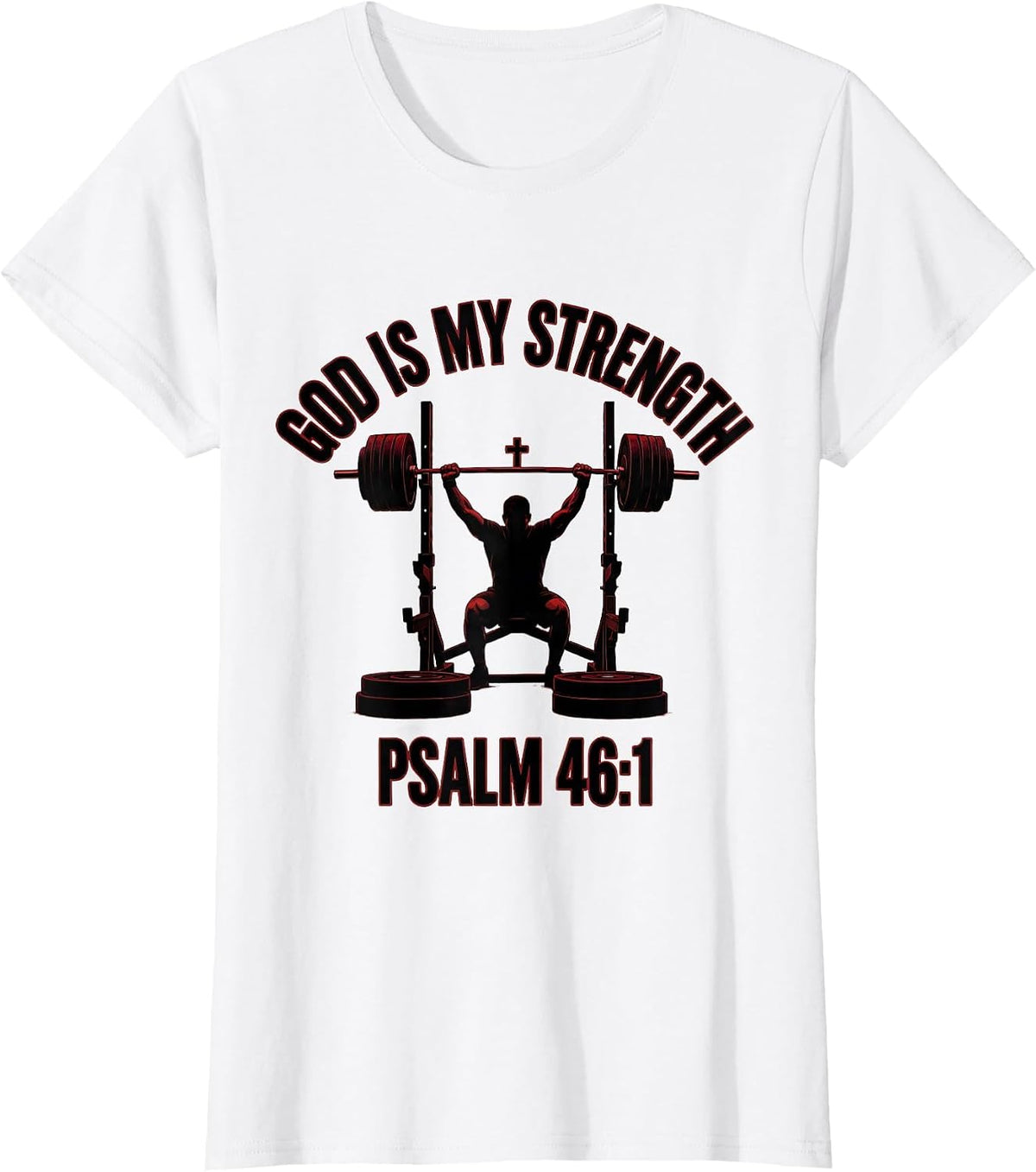 God Is My Strength Psalm 46:1 Funny Christian Gym T-Shirt - White