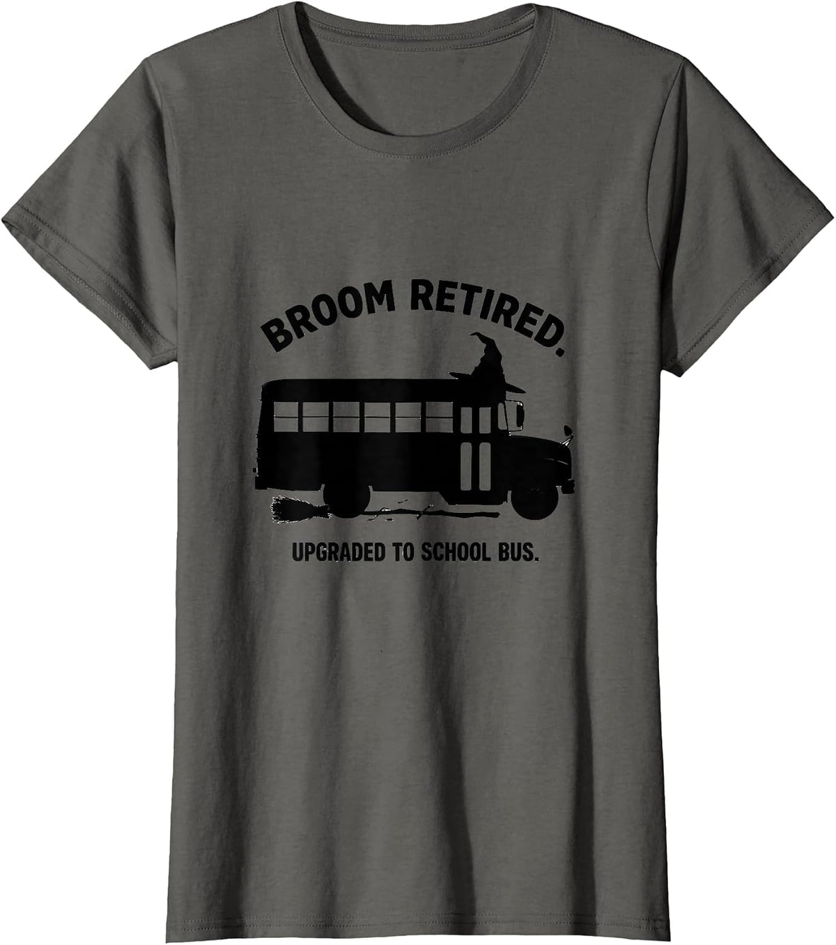 Women's Broom Retired Upgraded To School Bus Funny Halloween Teacher T-Shirt - Asphalt Grey