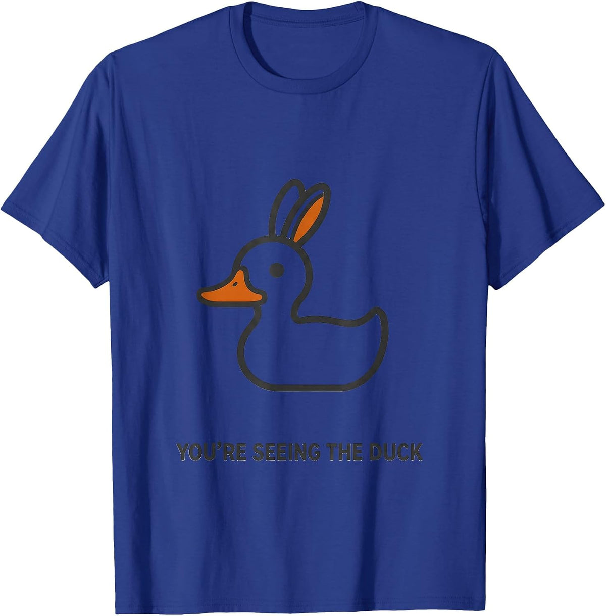 You're Seeing The Duck Philosophy Optical Illusion Gift T-Shirt - Royal Blue