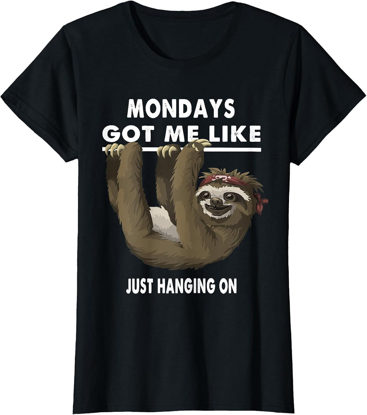 Mondays Got Me Like Sloth Just Hanging On T-Shirt - Black