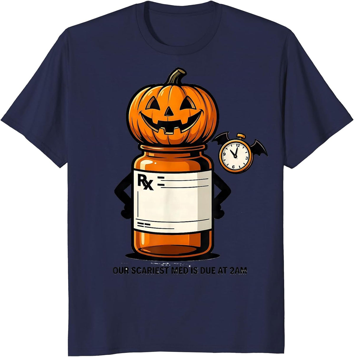 Our Scariest Med Is Due At 2AM Funny Halloween Nurse Shift T-Shirt - Navy Blue