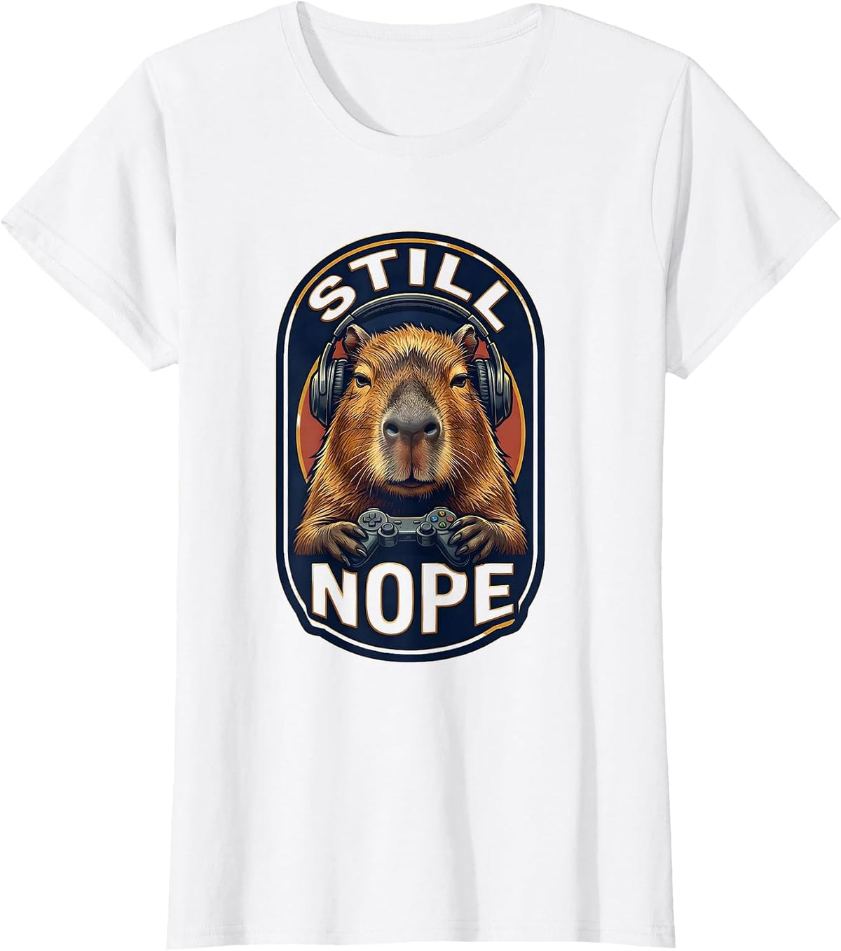 Still Nope Funny Capybara Gamer Meme Humor T-Shirt - White