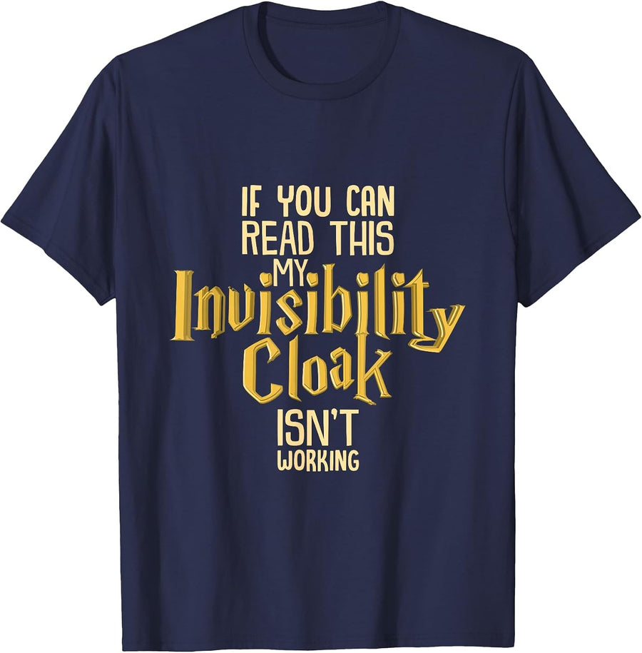 Invisibility Cloak If You Can Read This It Isn't Working T-Shirt - Navy Blue