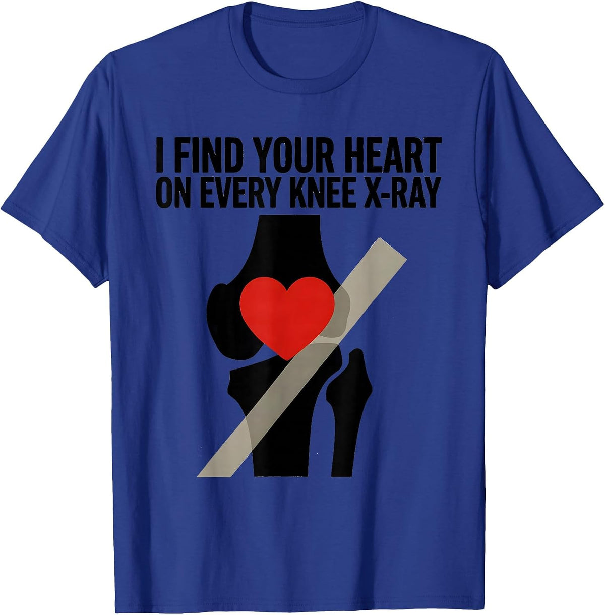 Men's I Find Your Heart On Every Knee X-Ray Funny Radiology Tech T-Shirt - Royal Blue