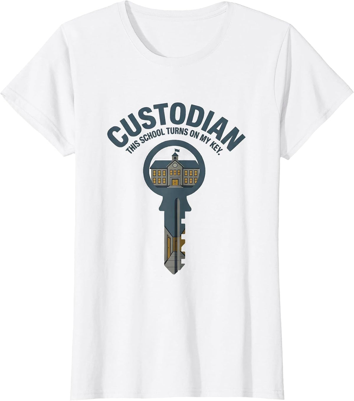 Custodian. This School Turns On My Key Funny T-Shirt - White