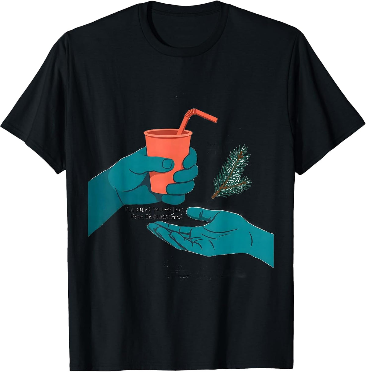 Men's I'll Bring You Water, Even On Christmas Funny Nurse T-Shirt - Black