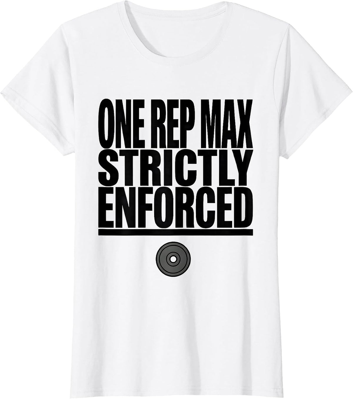 One Rep Max Strictly Enforced Funny Gym Meme Weightlifter T-Shirt - White