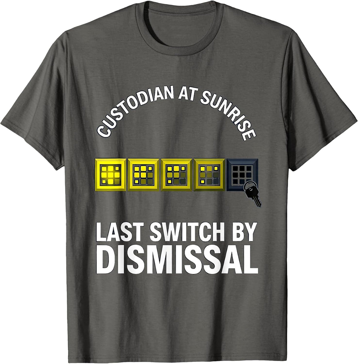 Custodian At Sunrise, Last Switch By Dismissal Funny T-Shirt - Asphalt Grey