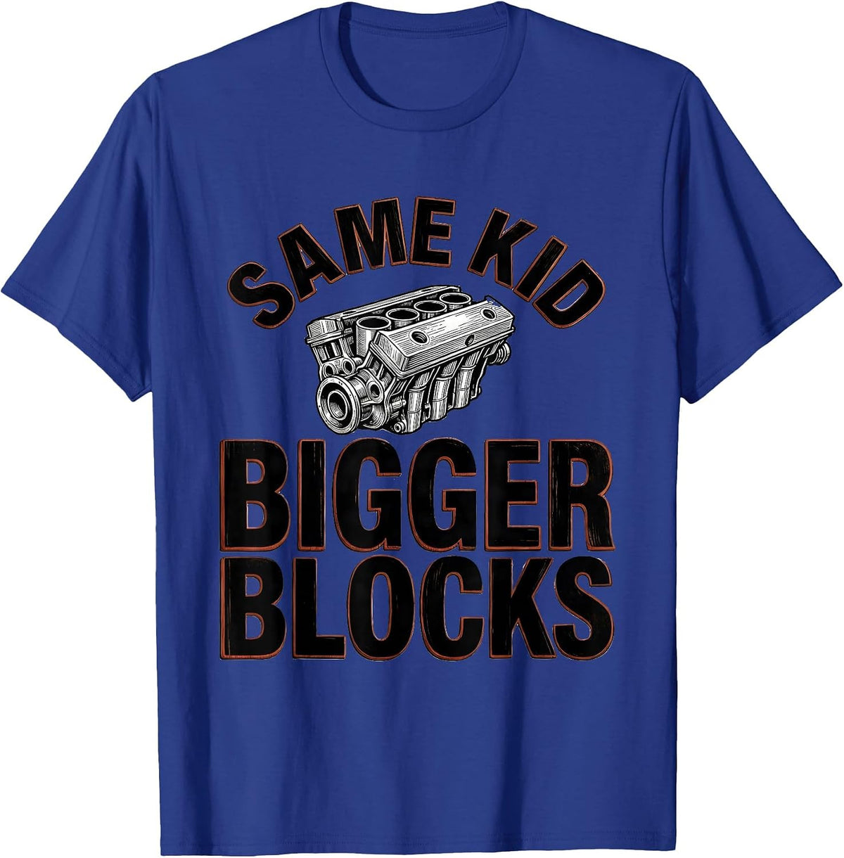 Men's Same Kid Bigger Blocks Funny Mechanic Garage Motor Engine T-Shirt - Royal Blue
