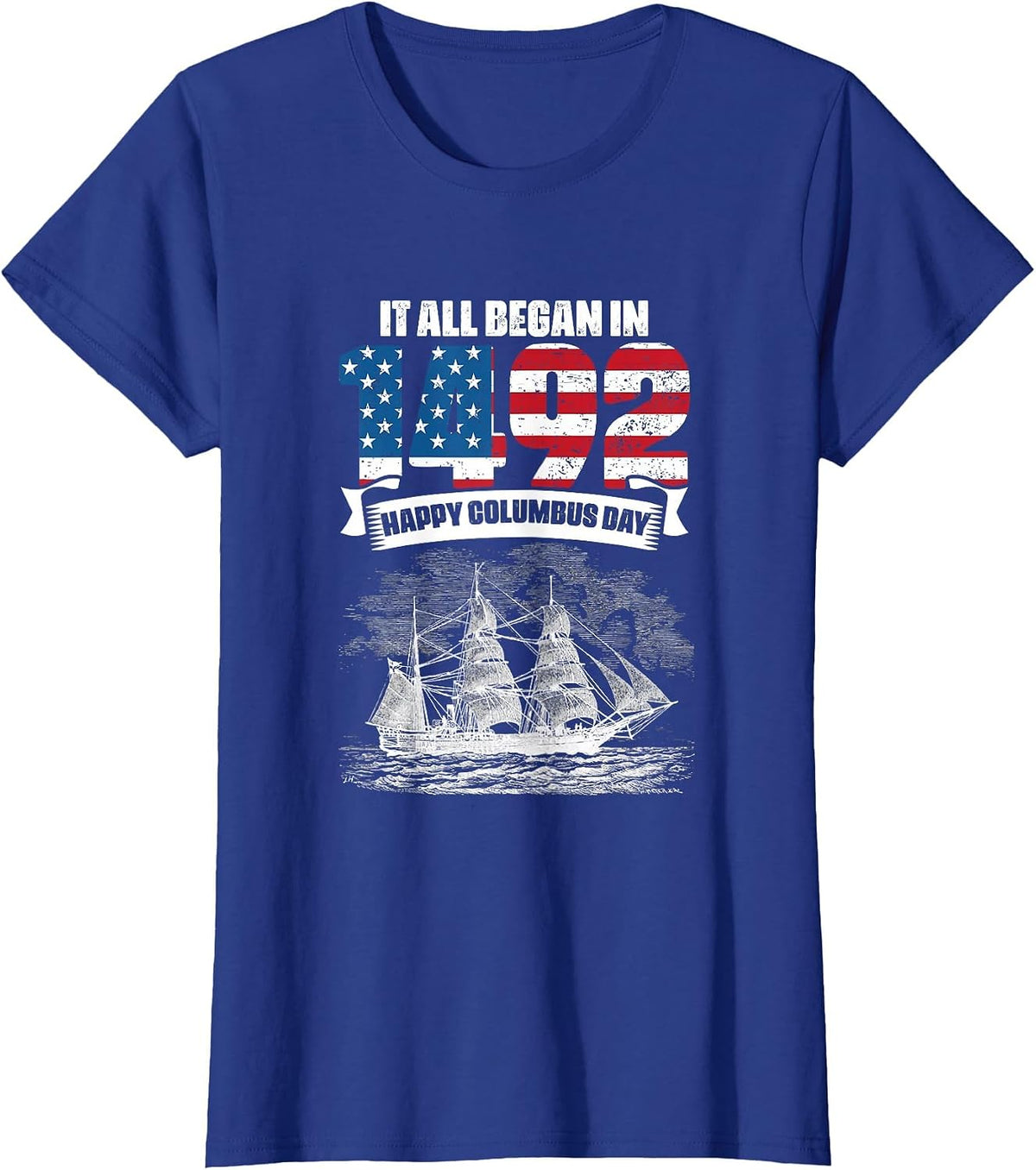 All Began in 1492 American Italian Christopher Columbus Day T-Shirt - Royal Blue