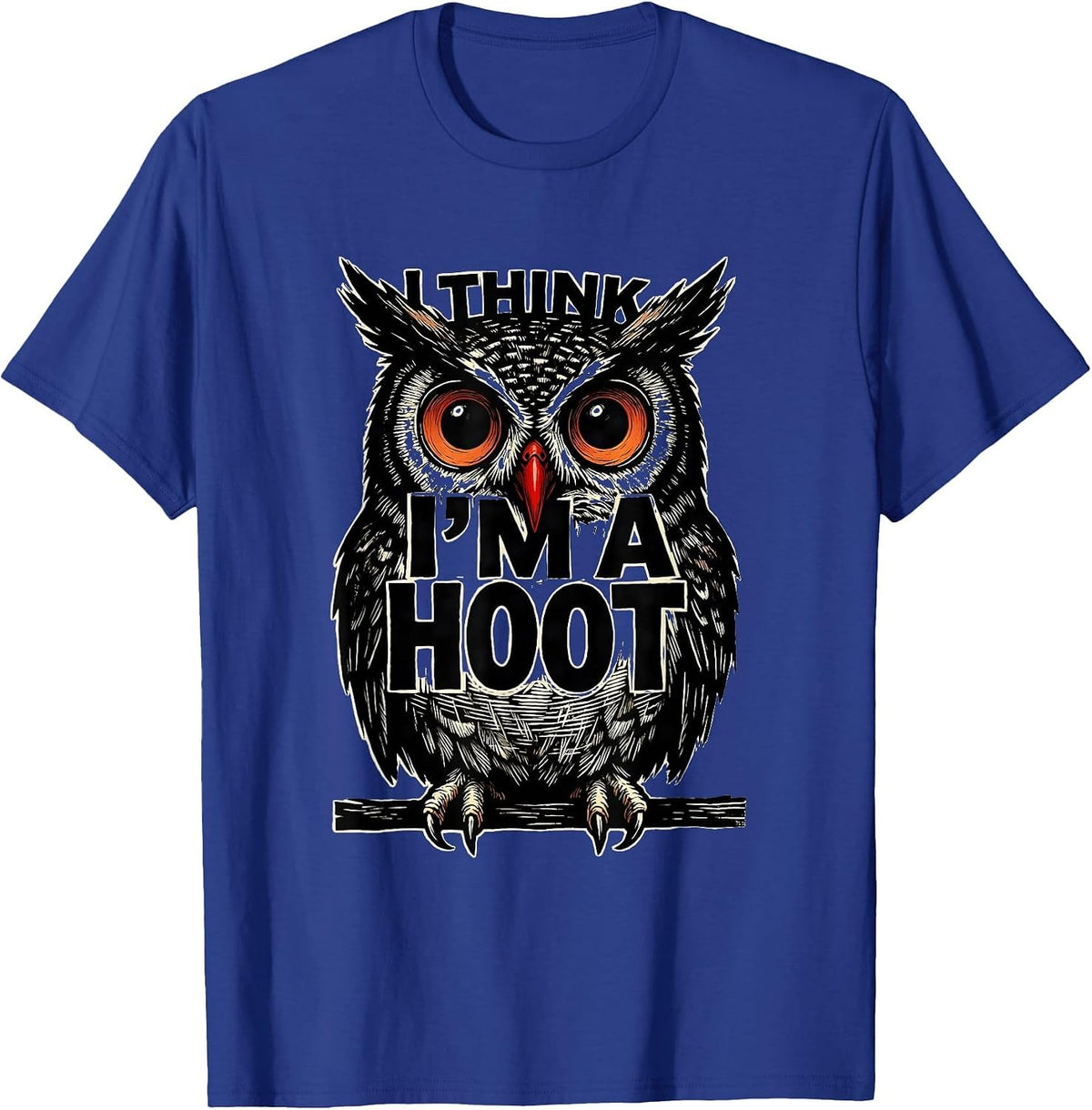 Men's I Think I'm A Hoot Vintage Owl Bird Lover Funny Sarcastic T-Shirt - Royal Blue