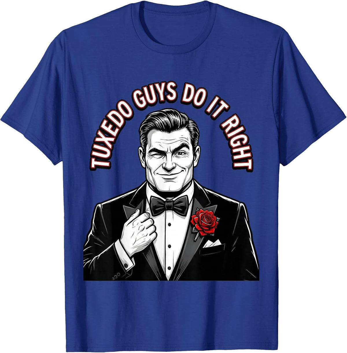 Tuxedo Guys Do It Right Formal Style Design T-Shirt - Royal Blue