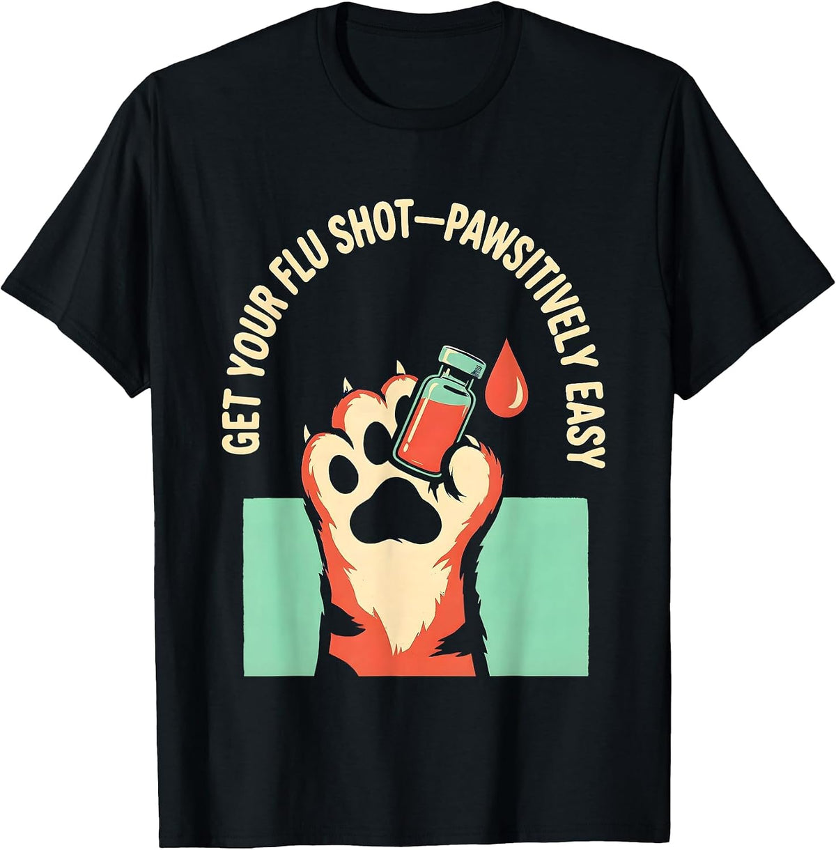 Men's Get Your Flu Shot—Pawsitively Easy Funny Nurse Healthcare T-Shirt - Black