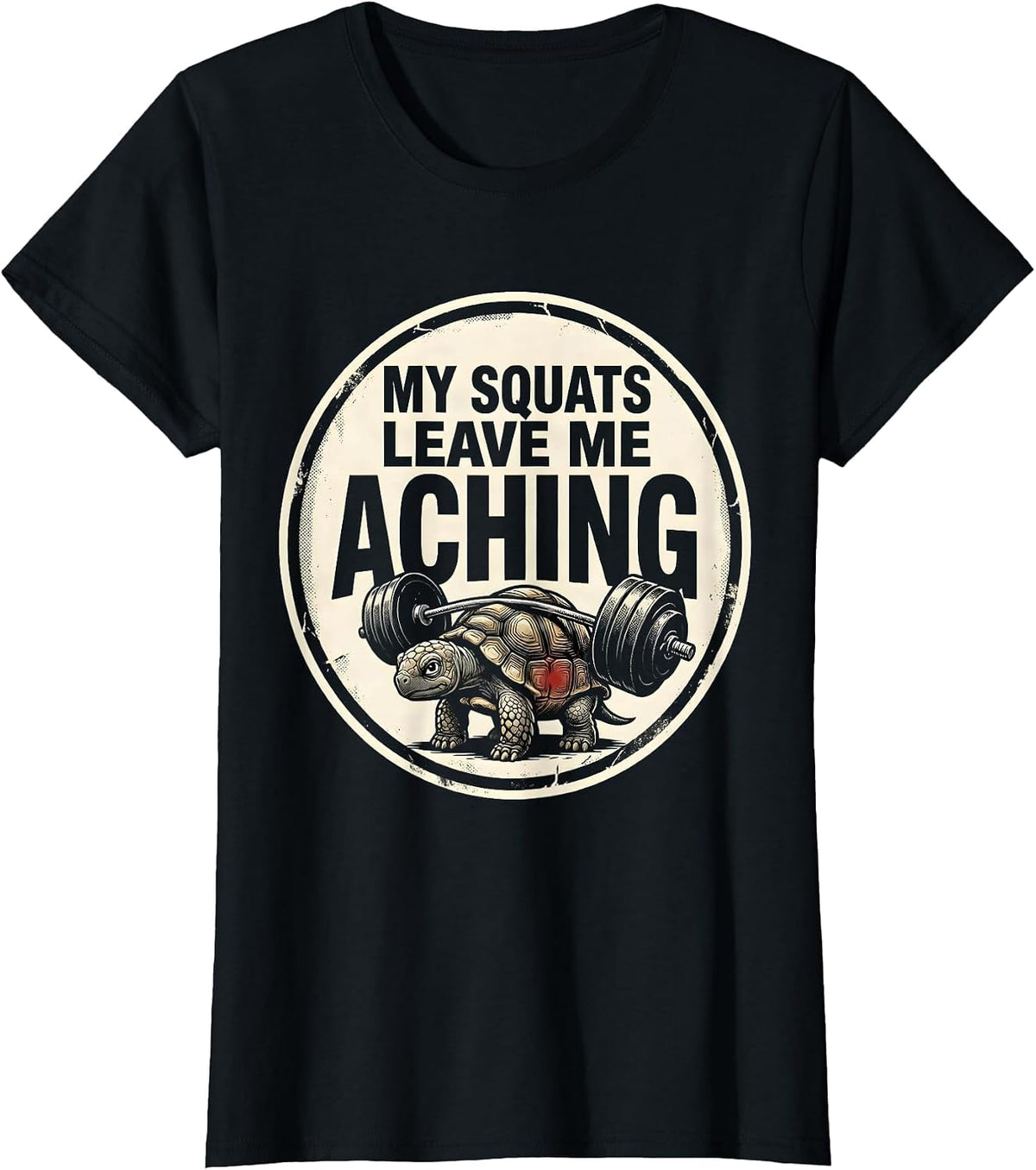 My Squats Leave Me Aching Funny Gym Workout Weightlifter T-Shirt - Black