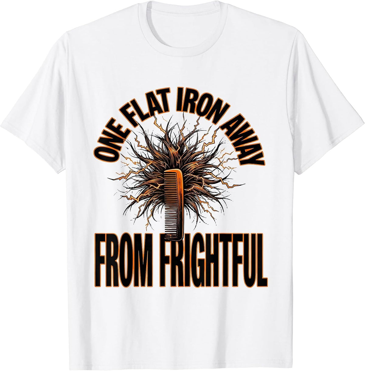 Men's One Flat Iron Away From Frightful Funny Skeleton Hairstylist T-Shirt - White