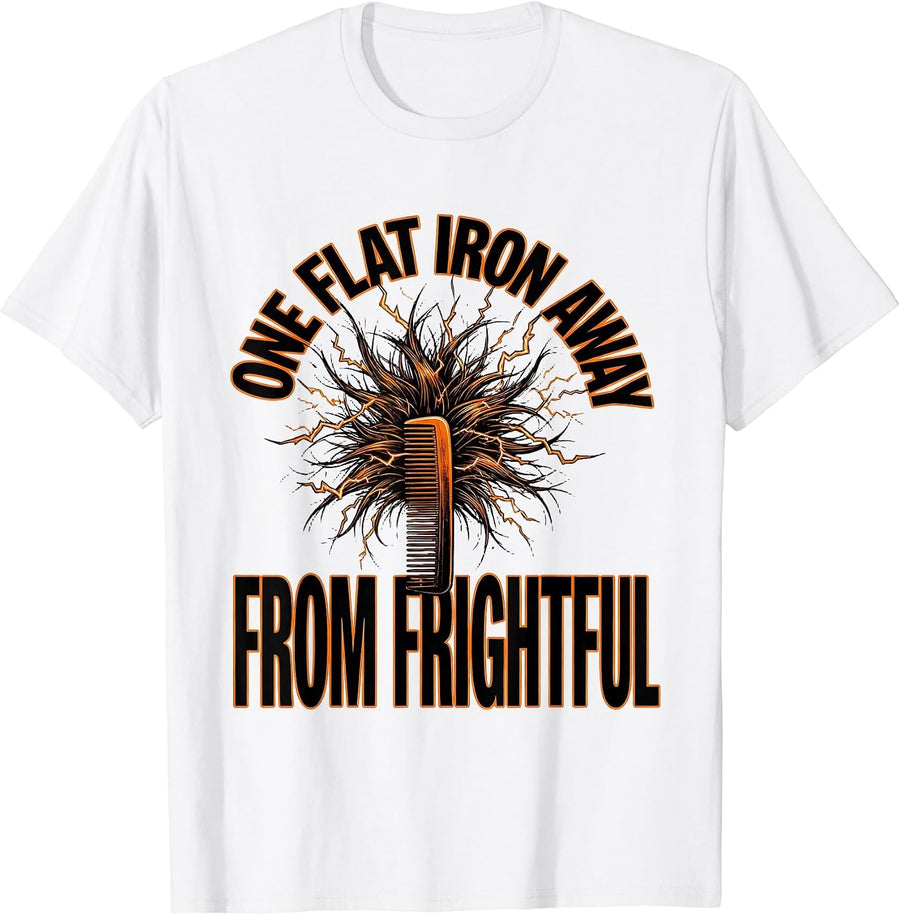 Men's One Flat Iron Away From Frightful Funny Skeleton Hairstylist T-Shirt - White