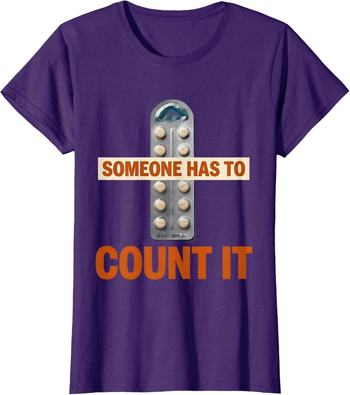 Women's Someone Has To Count It Funny Lab Tech Clinical Science T-Shirt - Purple