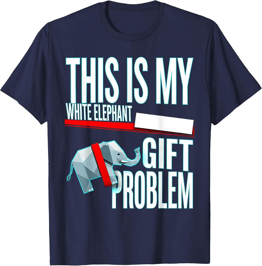 This Is My White Elephant Gift Problem Funny White Elephant T-Shirt - Navy Blue