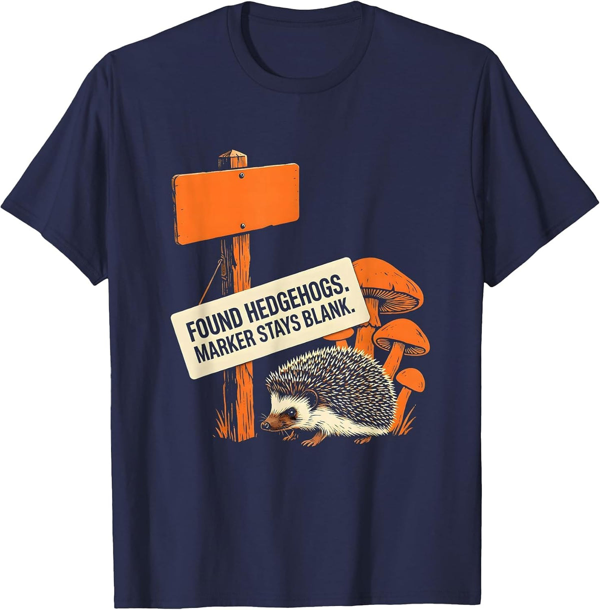Men's Found Hedgehogs Marker Stays Blank Funny Mushroom Foraging T-Shirt - Navy Blue