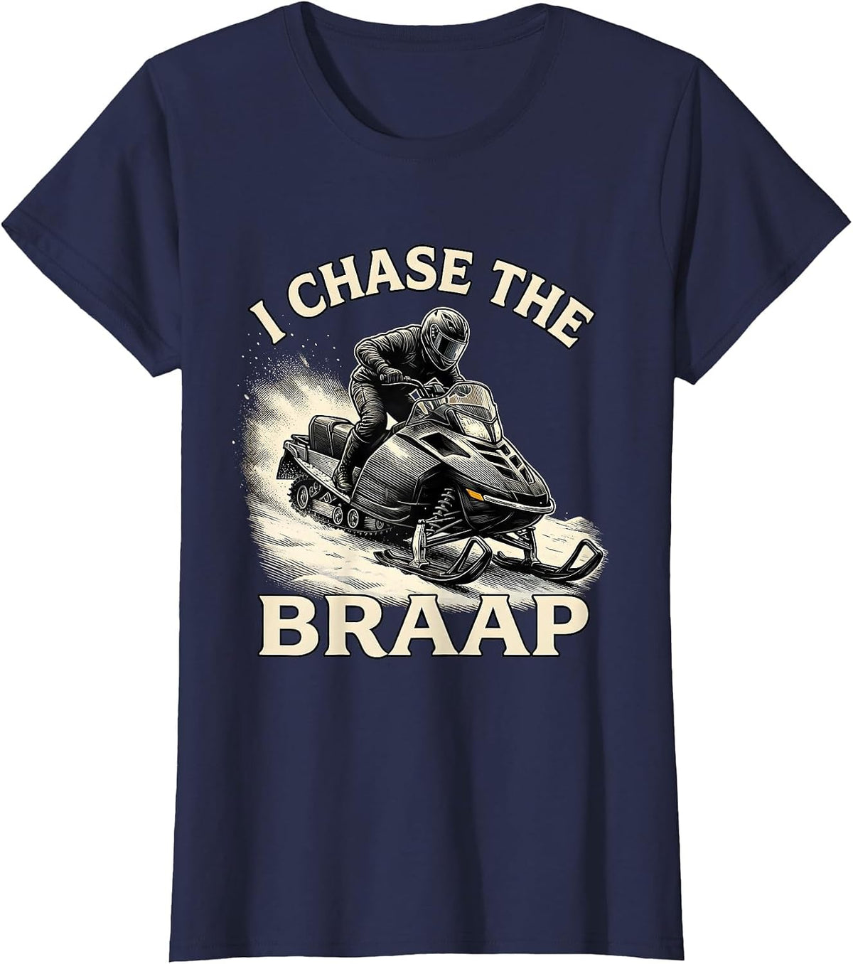 Women's I Chase The Braap Funny Snowmobiling Snowmobile Rider Humor T-Shirt - Navy Blue
