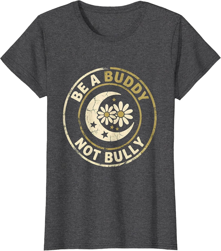 Women's Be a Buddy Not a Bully Anti-Bullying Design T-Shirt - Dark Heather Grey