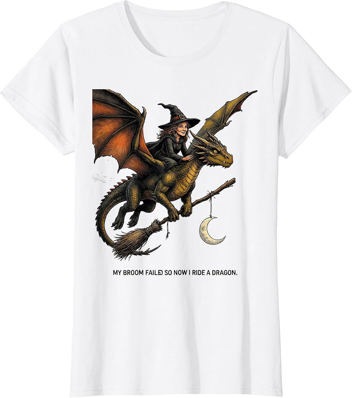 My Broom Failed So Now I Ride A Dragon Funny Halloween Witch T-Shirt - White