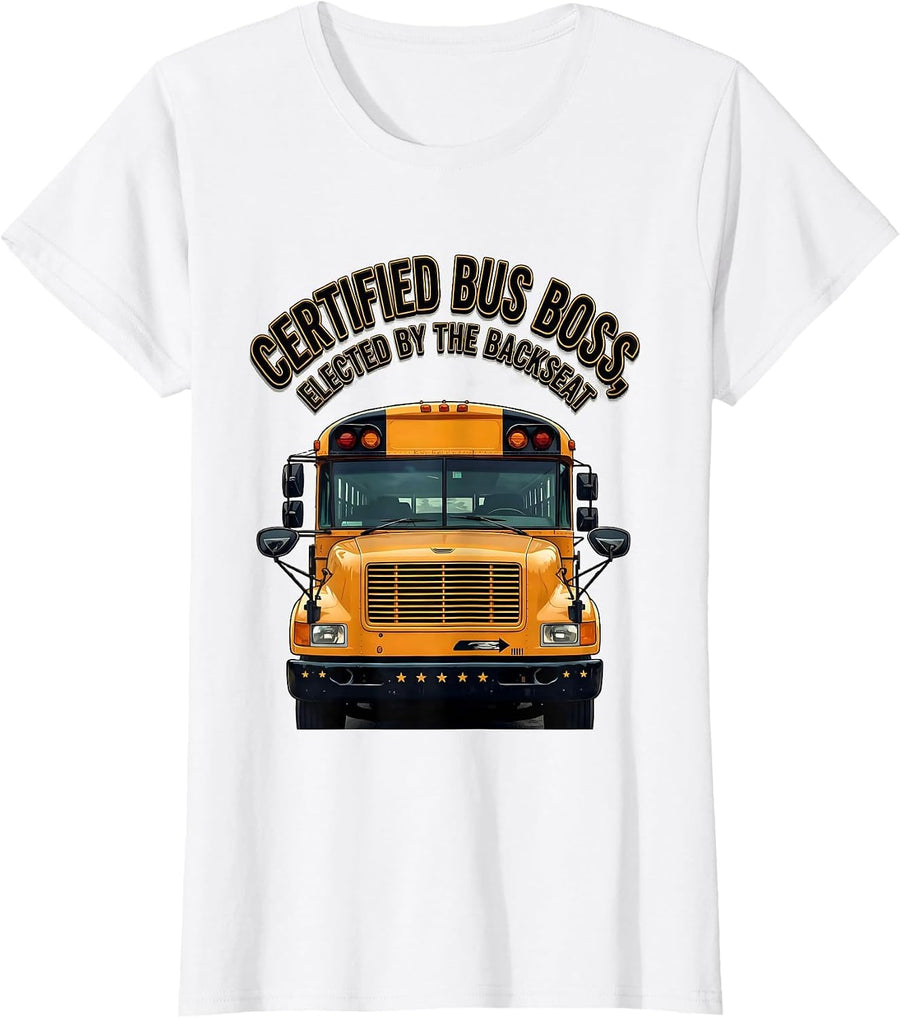 Women's Certified Bus Boss, Elected By The Backseat Funny T-Shirt - White