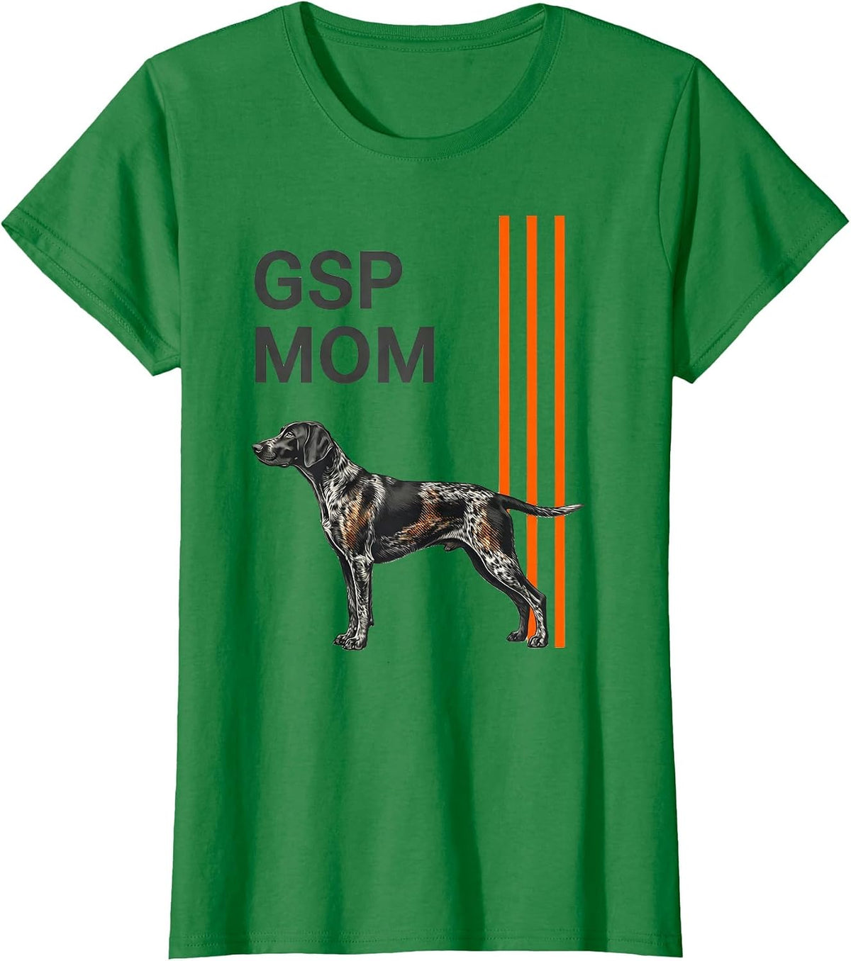 Women's GSP Mom Funny German Shorthaired Pointer Dog Lover Gift T-Shirt - Kelly Green