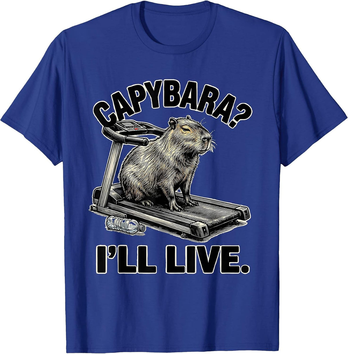Capybara? I'll Live Funny Animal Lover Meme Humor T-Shirt - Royal Blue