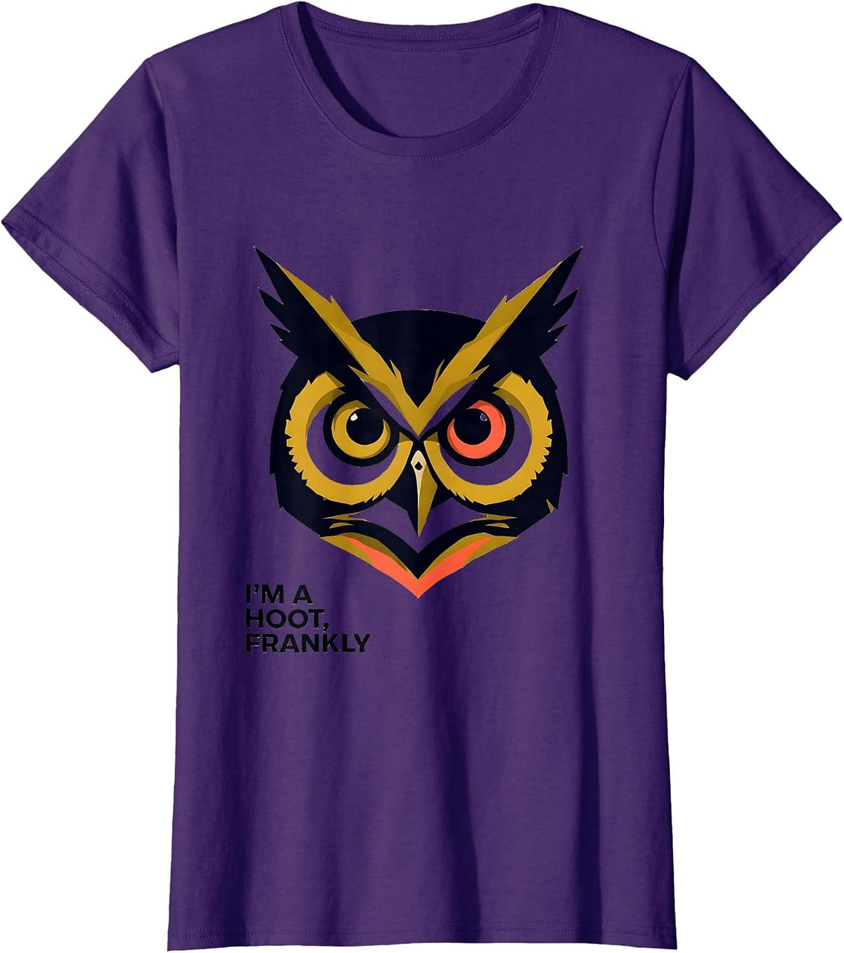 Women's I'm A Hoot Frankly Funny Owl Lover Bird Humor T-Shirt - Purple