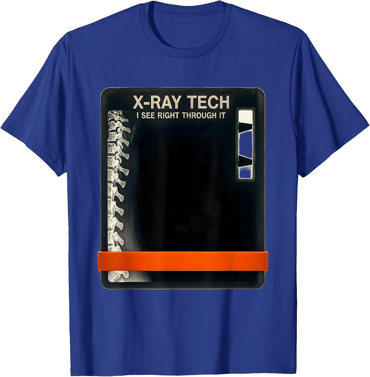 X-Ray Tech, I See Right Through It Radiology Technologist T-Shirt - Royal Blue