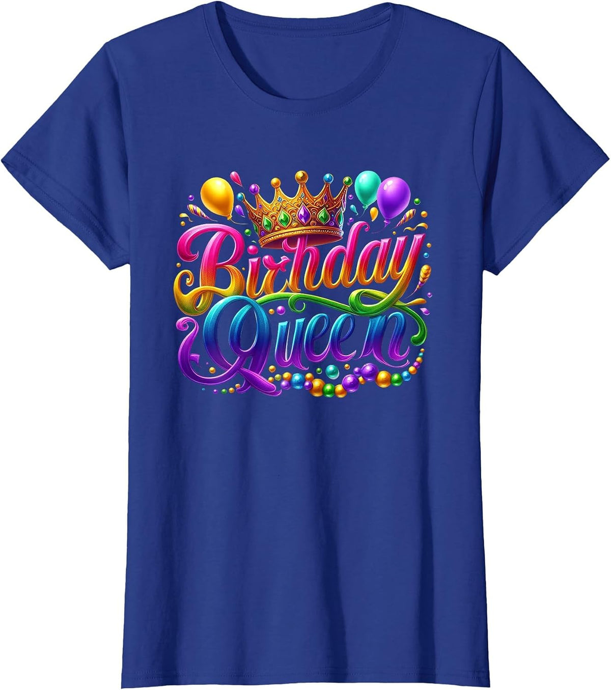 Mardi Gras Happy Birthday Queen Carnival Costume Women T-Shirt - Royal Blue