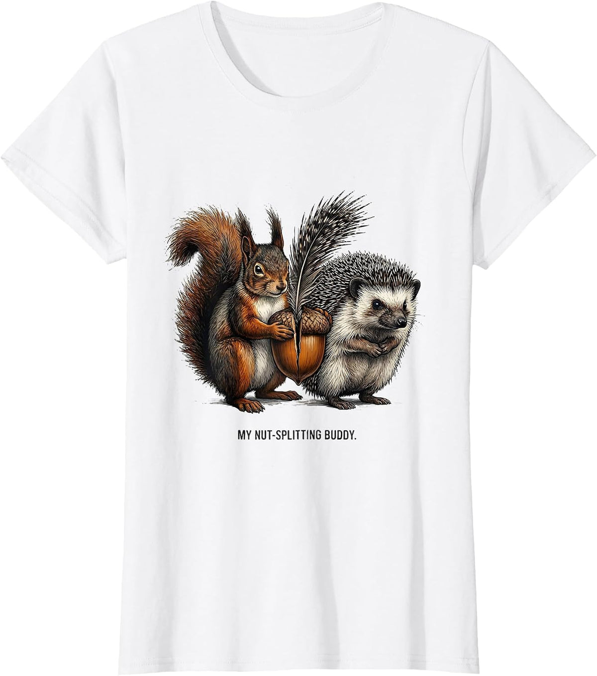 My Nut-Splitting Buddy Funny Squirrel Hedgehog Animal Lover T-Shirt - White
