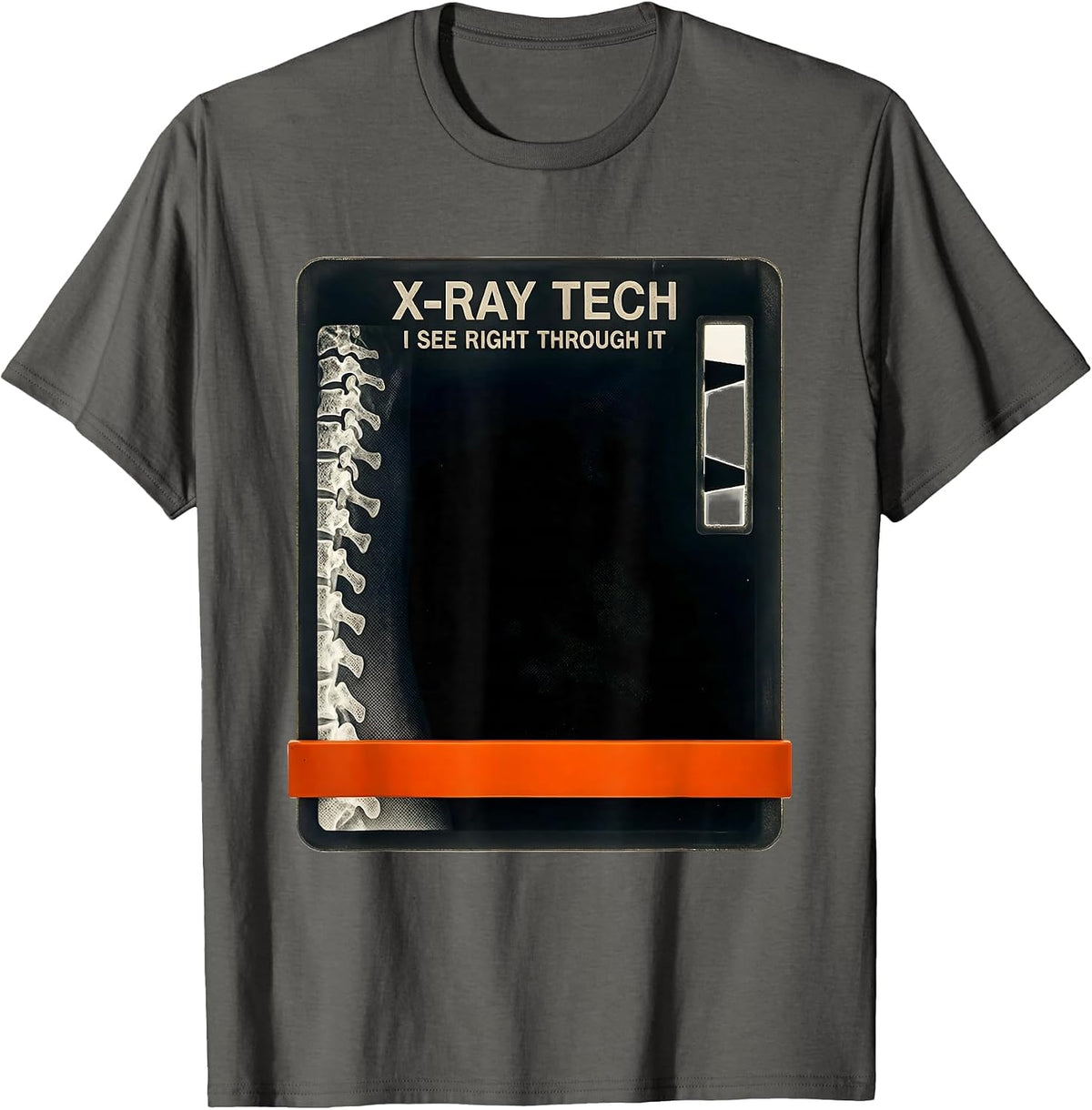 X-Ray Tech, I See Right Through It Radiology Technologist T-Shirt - Asphalt Grey