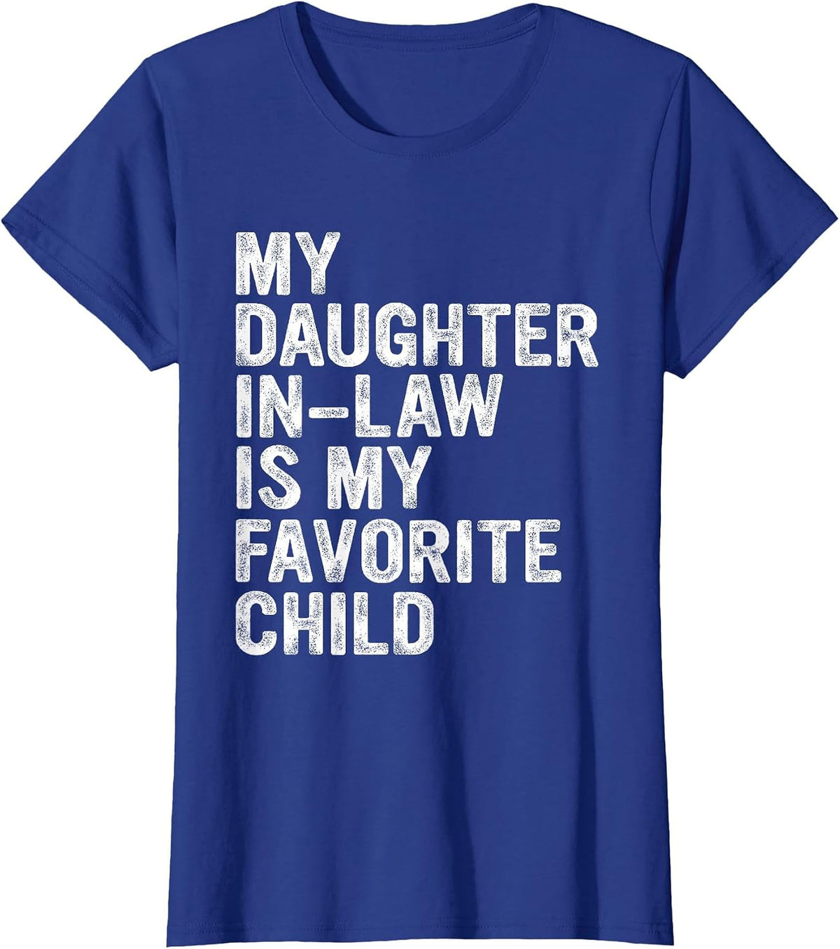My Daughter in Law is My Favourite Child T-Shirt - Royal Blue