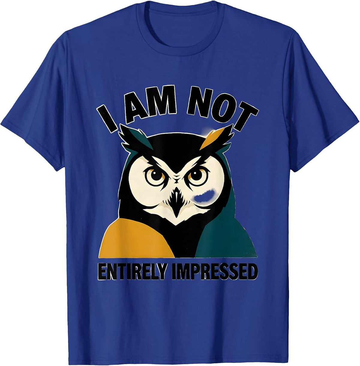 I Am Not Entirely Impressed Funny Owl Animal Meme Humor T-Shirt - Royal Blue