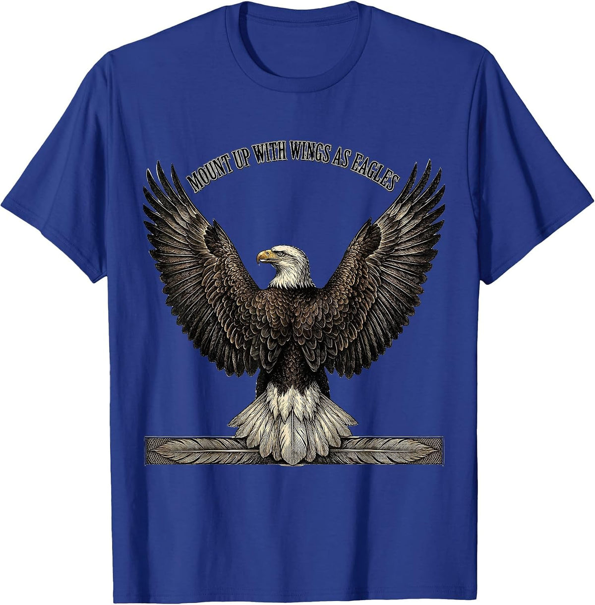Men's Mount Up With Wings As Eagles Vintage Eagle Faith Gift T-Shirt - Royal Blue