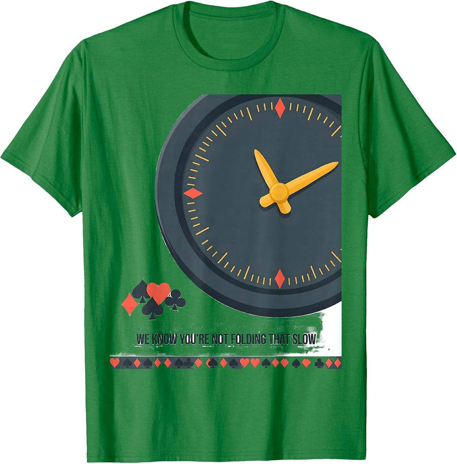 Men's We Know You're Not Folding That Slow Funny Poker Player T-Shirt - Kelly Green