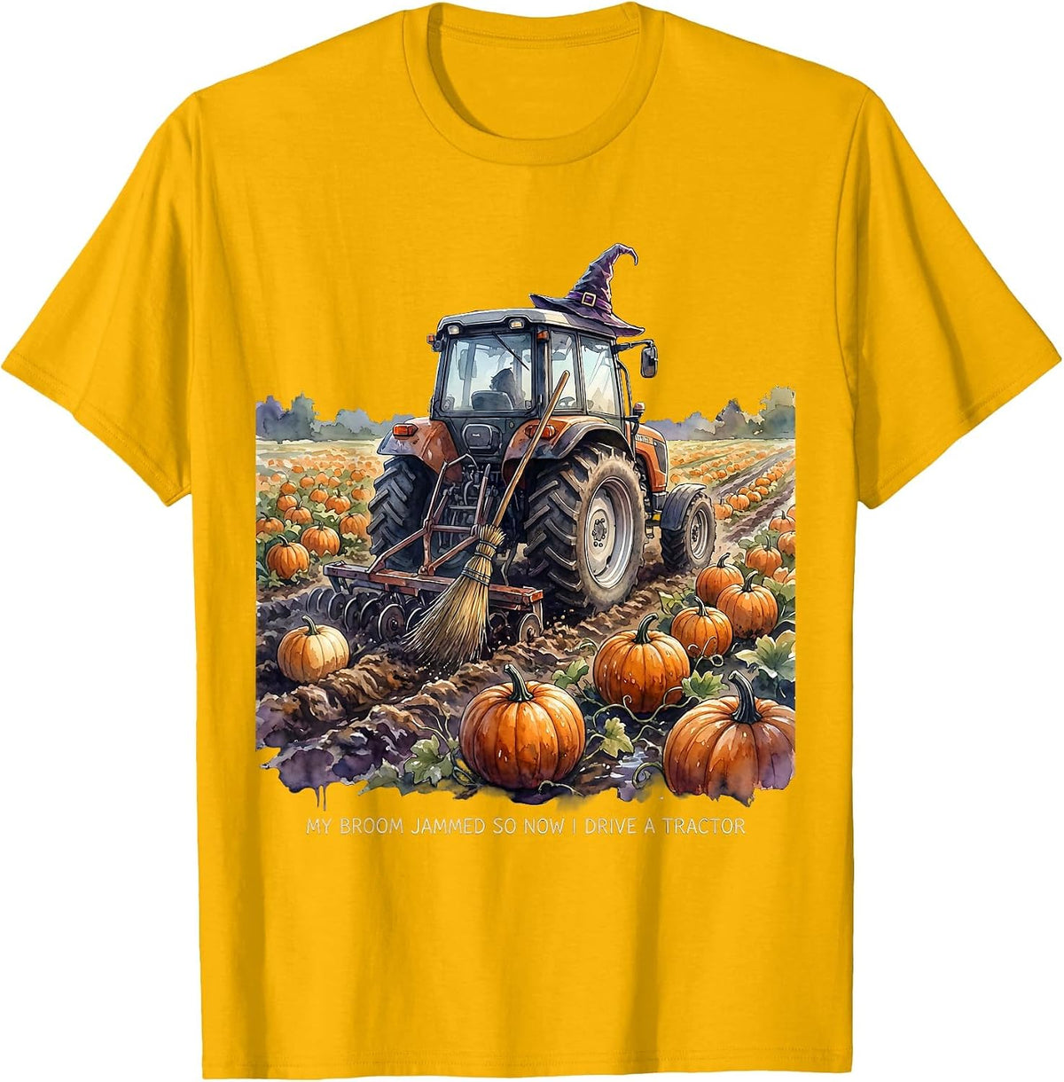 Men's My Broom Jammed So Now I Drive A Tractor Funny T-Shirt - Golden Yellow