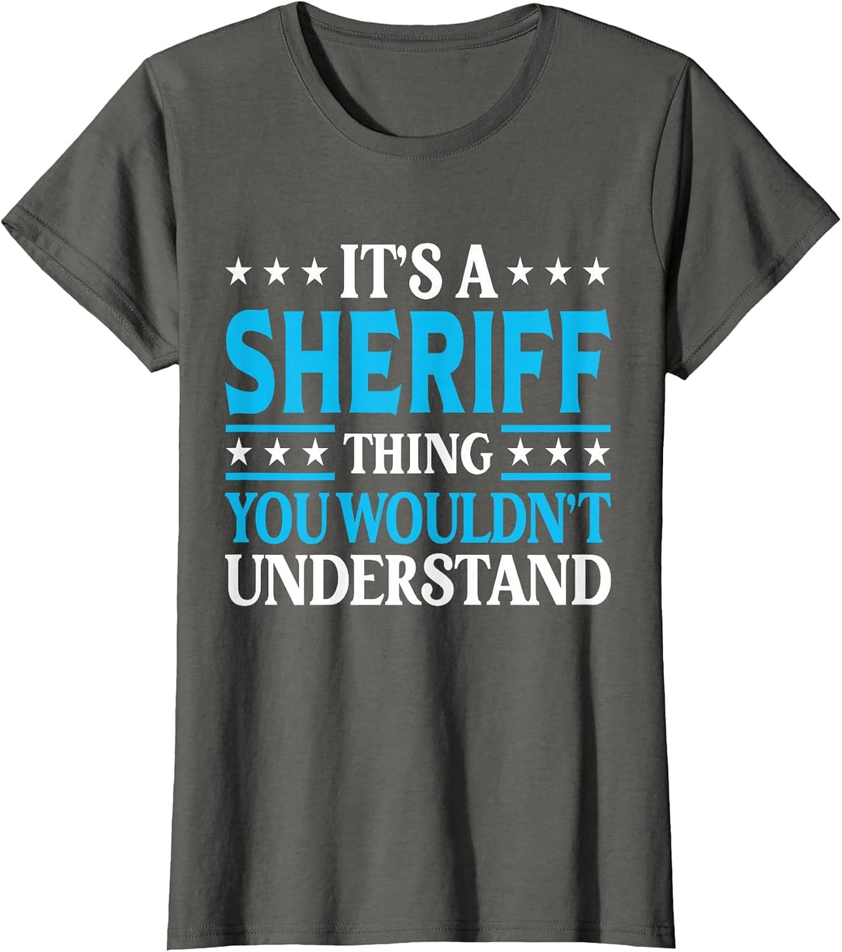 It's A Sheriff Thing Job Title Employee Funny Worker Sheriff T-Shirt - Asphalt Grey
