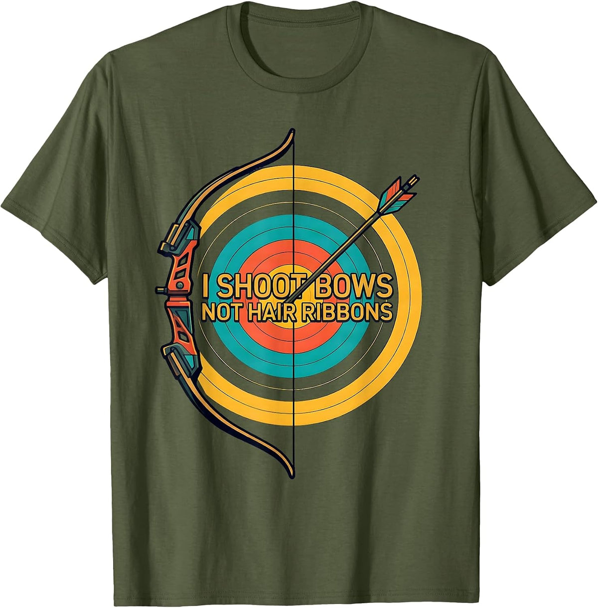 Men's I Shoot Bows, Not Hair Ribbons Funny Archery Bowhunter Deer T-Shirt - Olive Green
