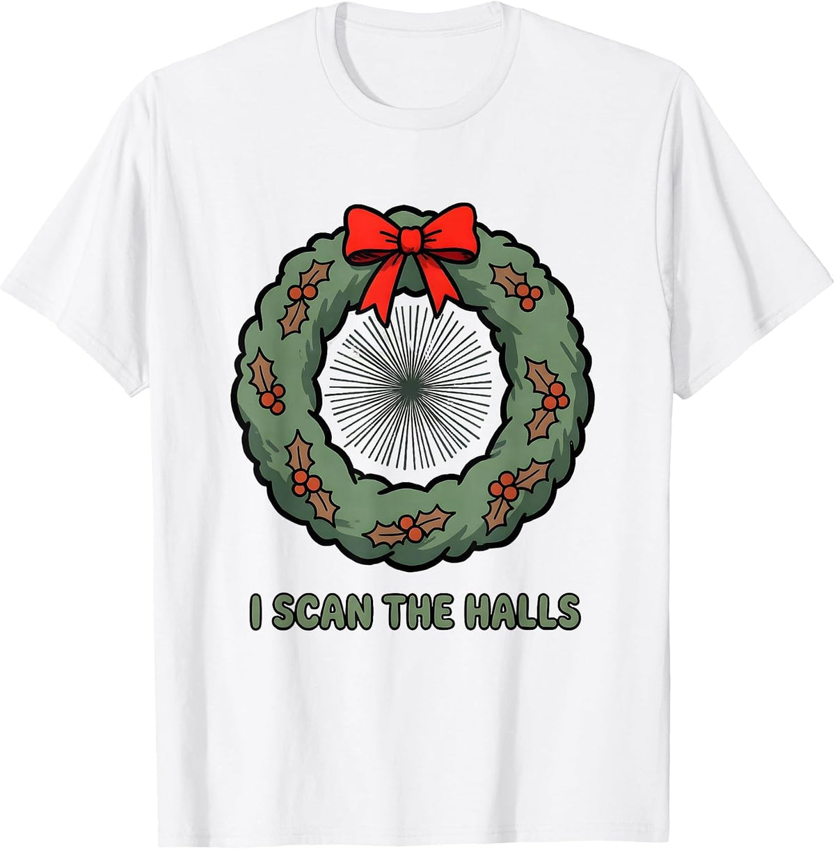 Men's I Scan The Halls Radiology Tech Christmas Humor T-Shirt - White