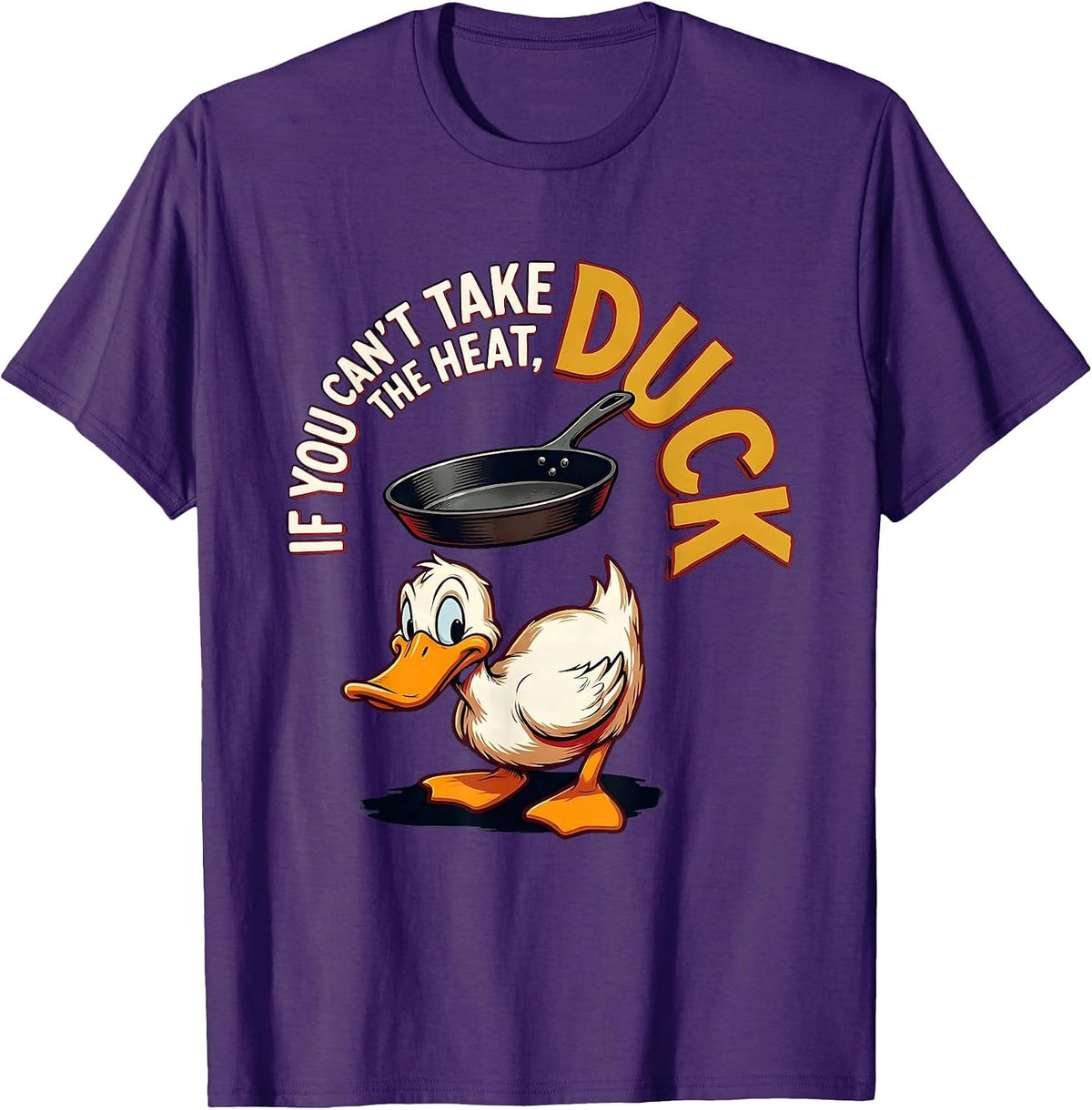 If You Can't Take The Heat, Duck Funny Duck Pun Novelty Gift T-Shirt - Purple