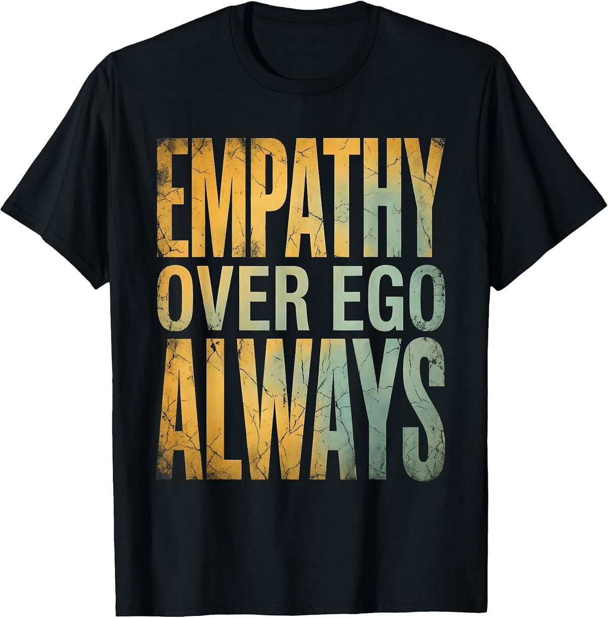 Men's Empathy Over Ego Always Inspirational Design T-Shirt - Black
