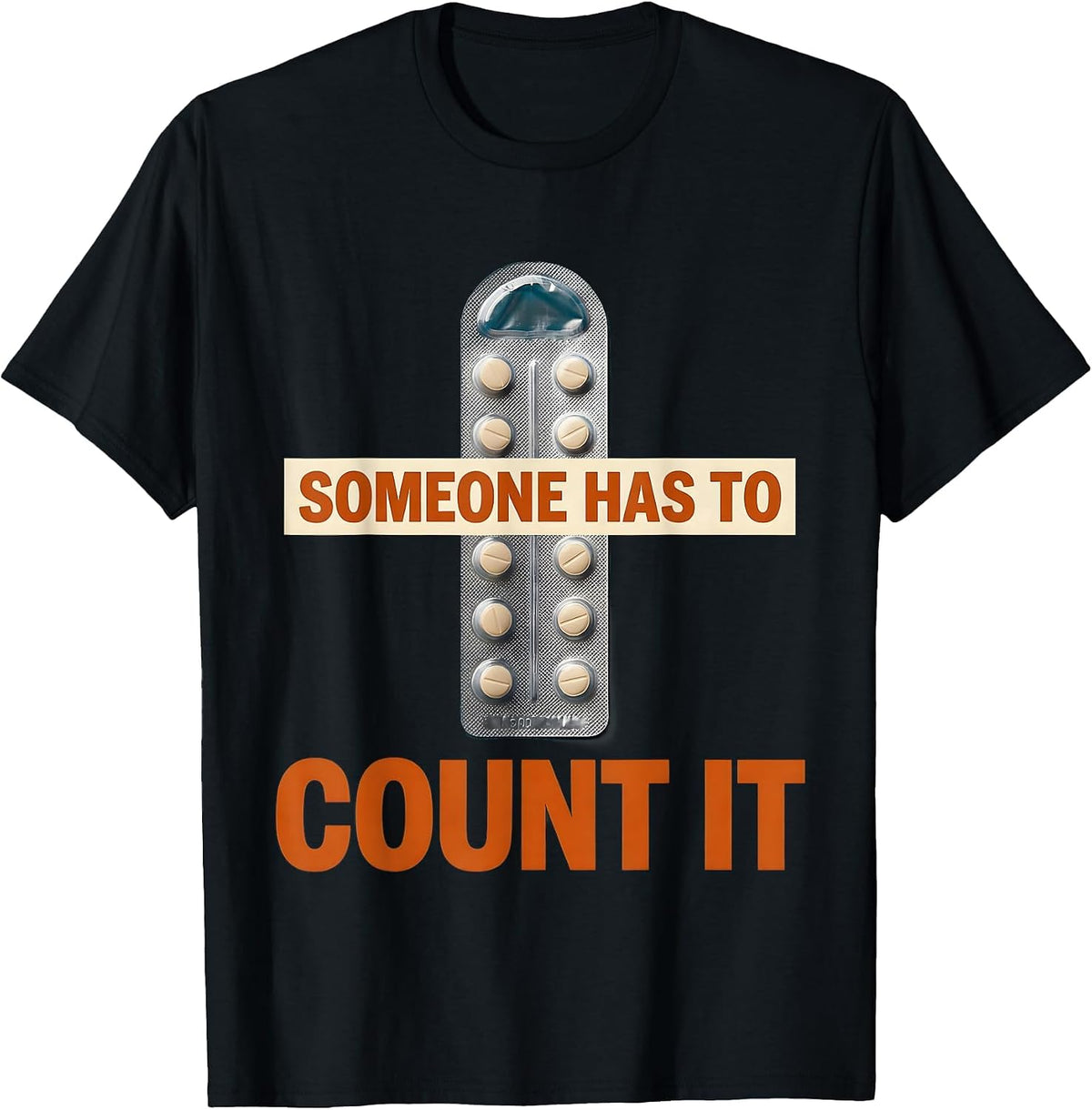 Men's Someone Has To Count It Funny Lab Tech Clinical Science T-Shirt - Black
