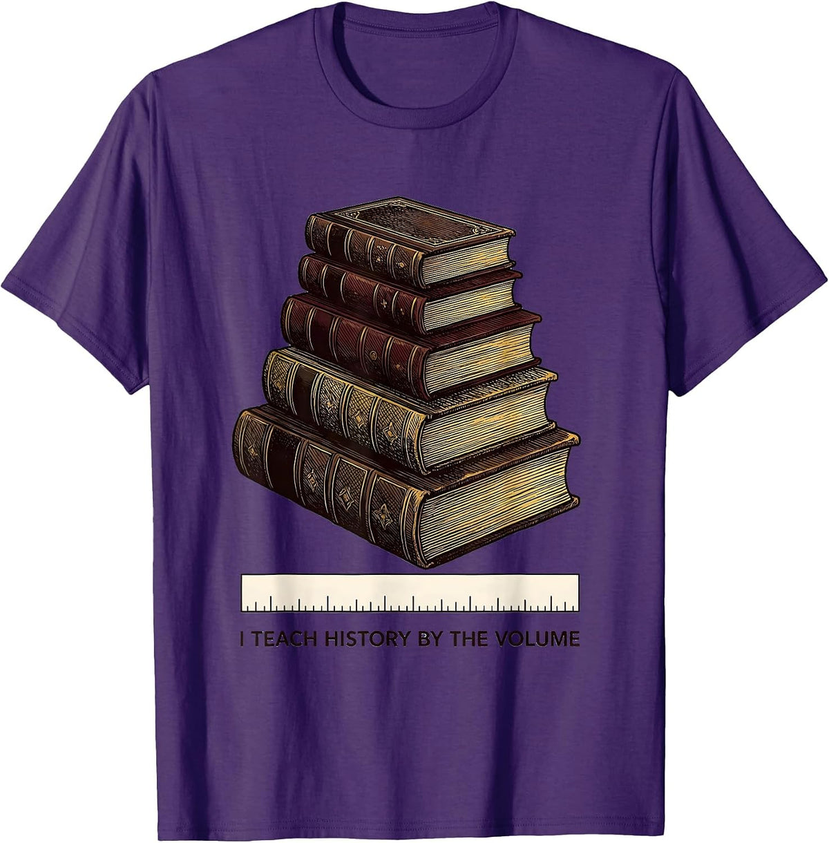 I Teach History By The Volume Funny History Teacher T-Shirt - Purple