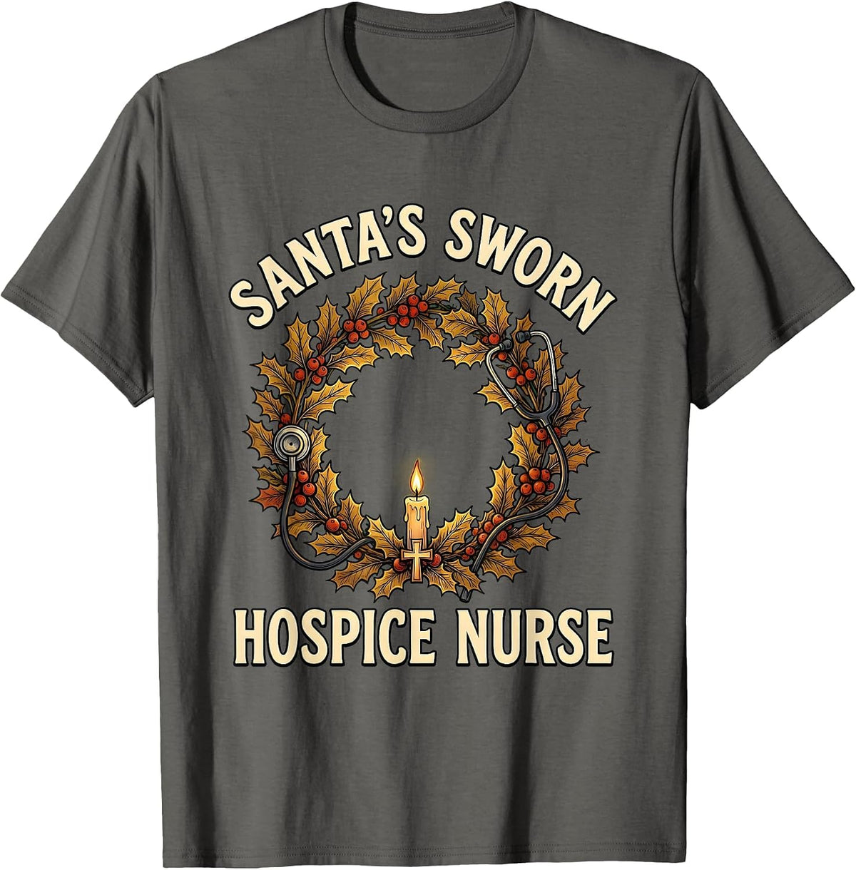 Santa's Sworn Hospice Nurse Funny Christmas Nurse Humor T-Shirt - Asphalt Grey