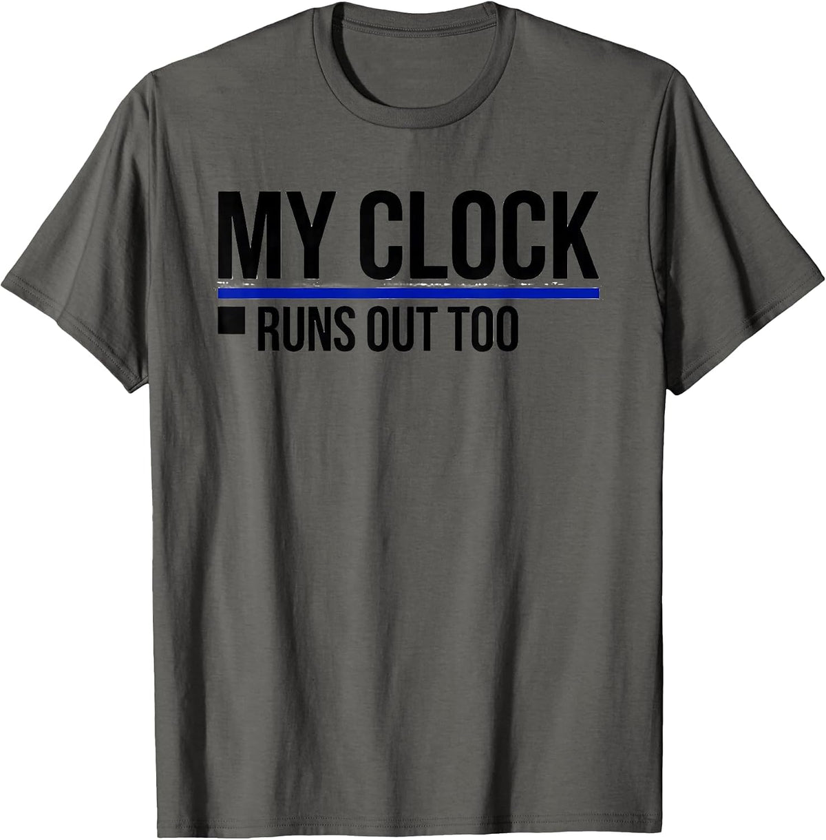 Men's My Clock Runs Out Too Stoic Philosophy Memento Mori Quote T-Shirt - Asphalt Grey