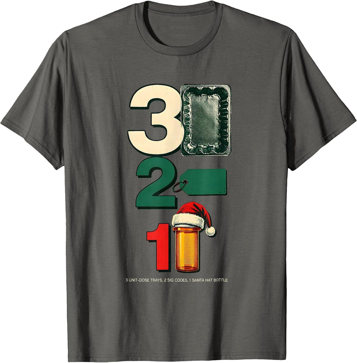 3 Unit-Dose Trays, 2 Sig Codes, 1 Santa Hat Bottle Funny T-Shirt - Asphalt Grey